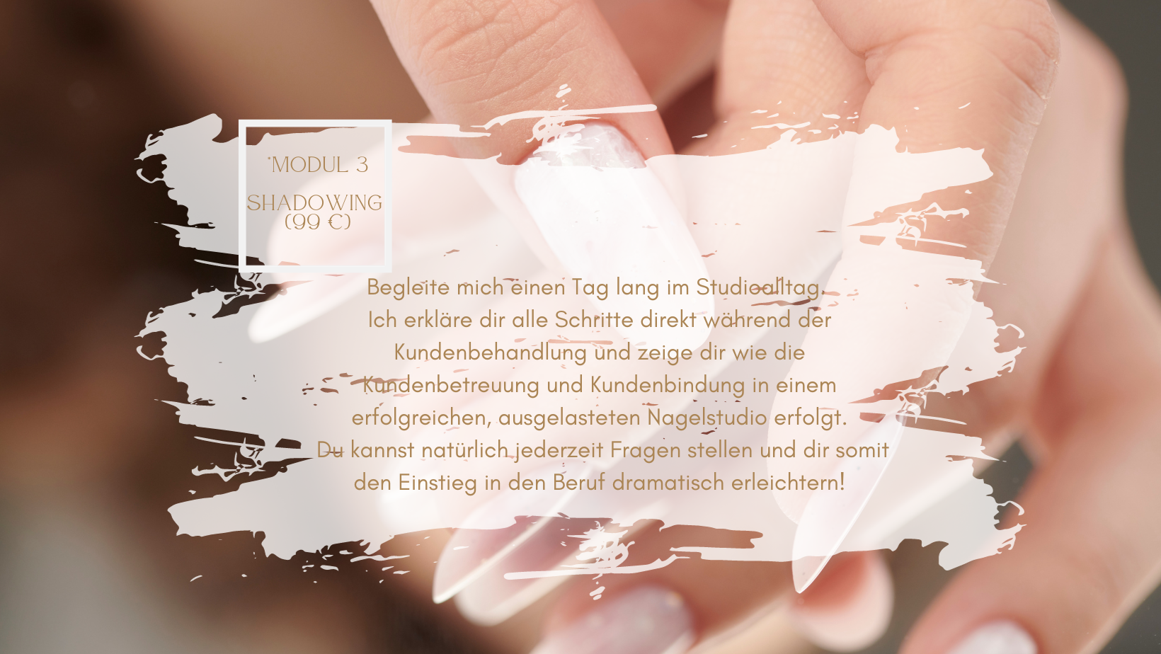 Shadowing-Seminar Erlebe einen Tag im Nagelstudio mit Modul 3: Shadowing und lerne alles über Kundenbehandlung.